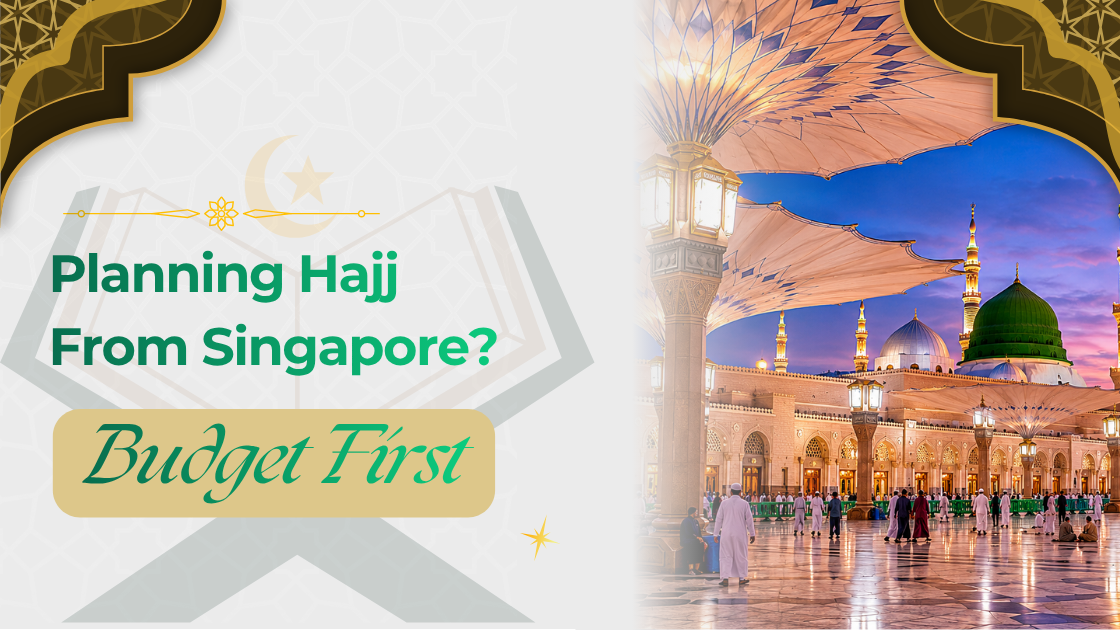 Planning Hajj From Singapore? Start With a Realistic Budget Planning Hajj From Singapore? Start With a Realistic Budget